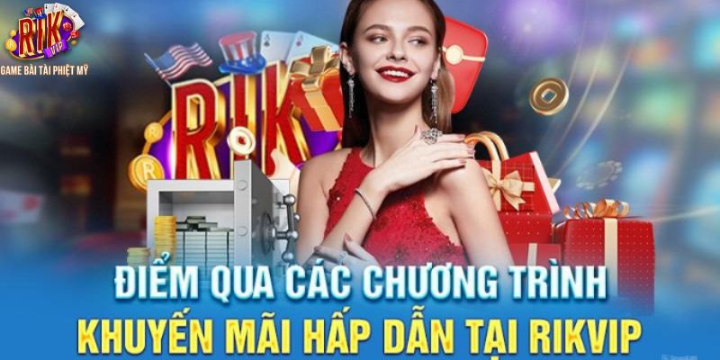 Những điểm nổi bật của khuyến mãi Rikvip